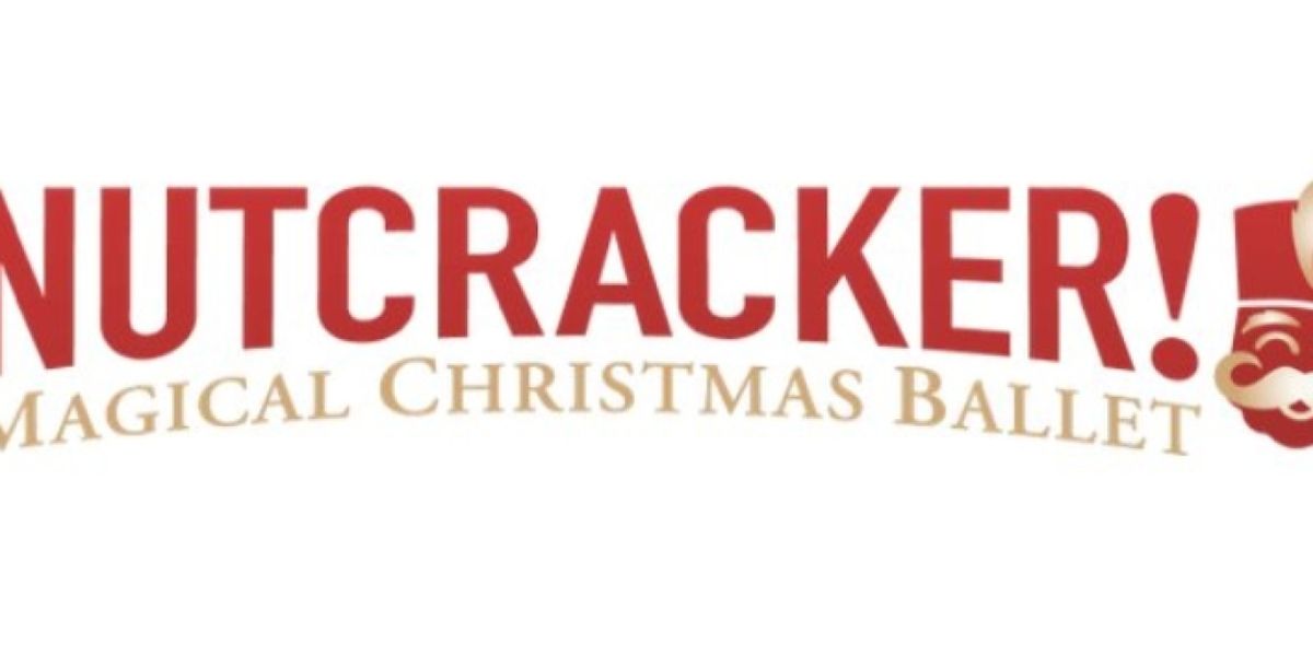 NUTCRACKER! MAGICAL CHRISTMAS BALLET is Coming to The Fabulous Fox