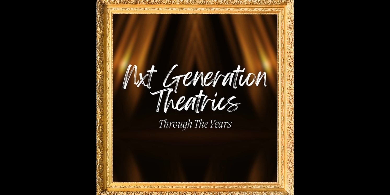 NXT GENERATION THEATRICS: THROUGH THE YEARS Comes to 54 Below This Month  Image