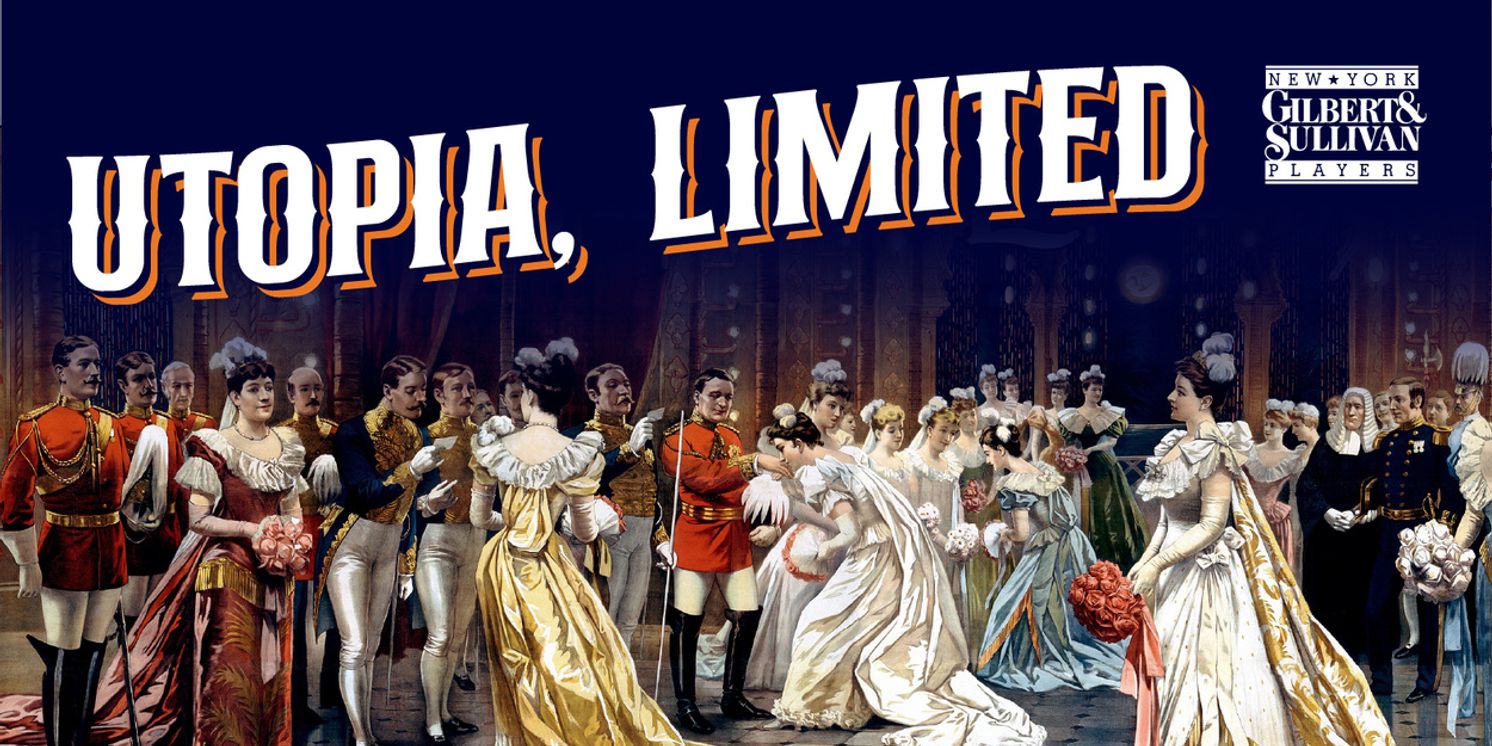 NY Gilbert & Sullivan Players Will Revive UTOPIA, LIMITED in April 2026  Image