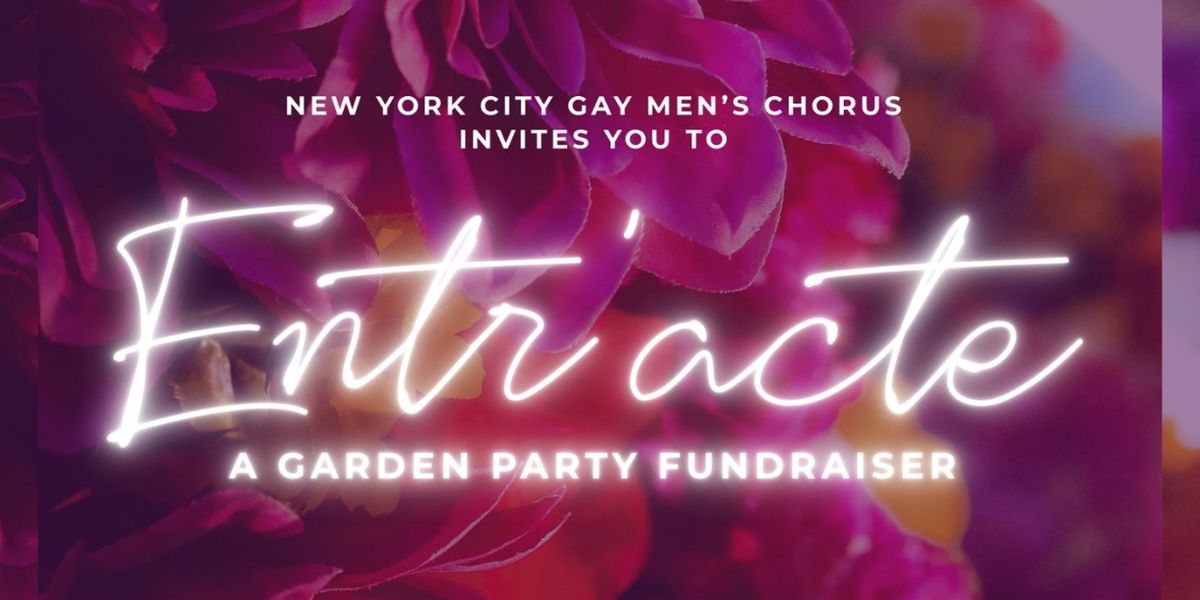 NYC Gay Men's Chorus to Host Entr'acte Garden Party Fundraiser at Tavern on the Green