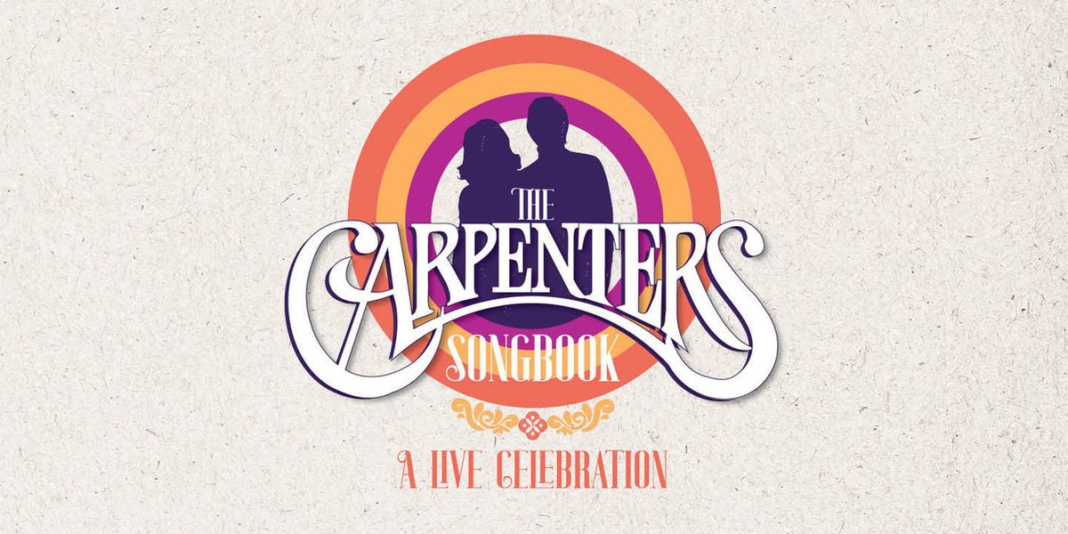 Nancy and David Bilheimer Capitol Theatre Will Present THE CARPENTERS SONGBOOK
