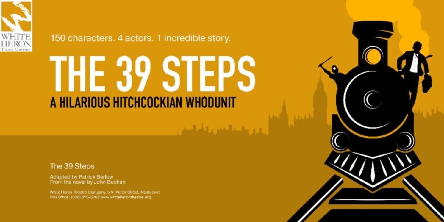 White Heron Theatre Company to Present THE 39 STEPS in Nantucket  Image