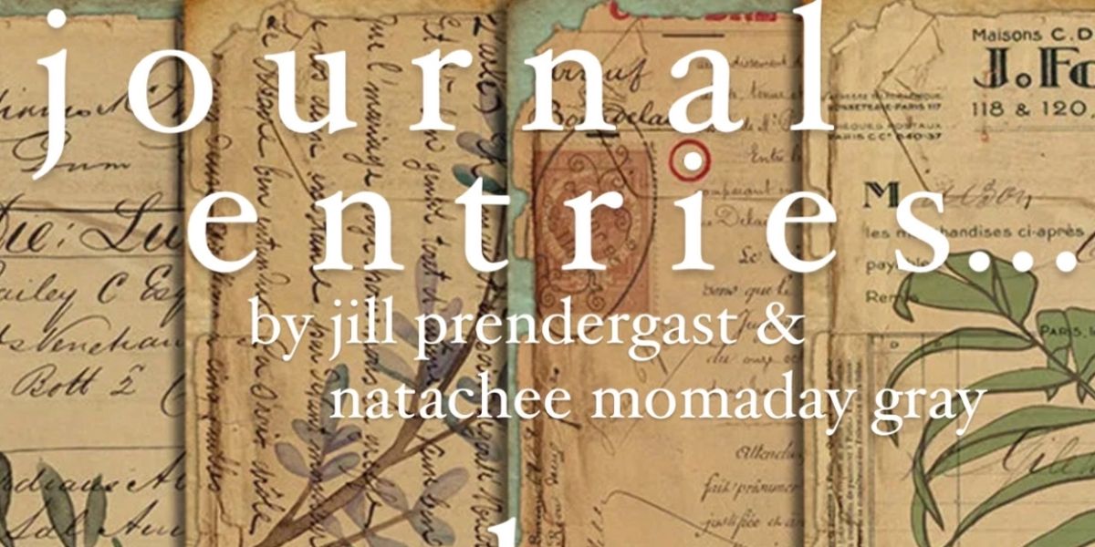 Natachee Momaday Gray and Jill Prendergast to Present JOURNAL ENTRIES in July