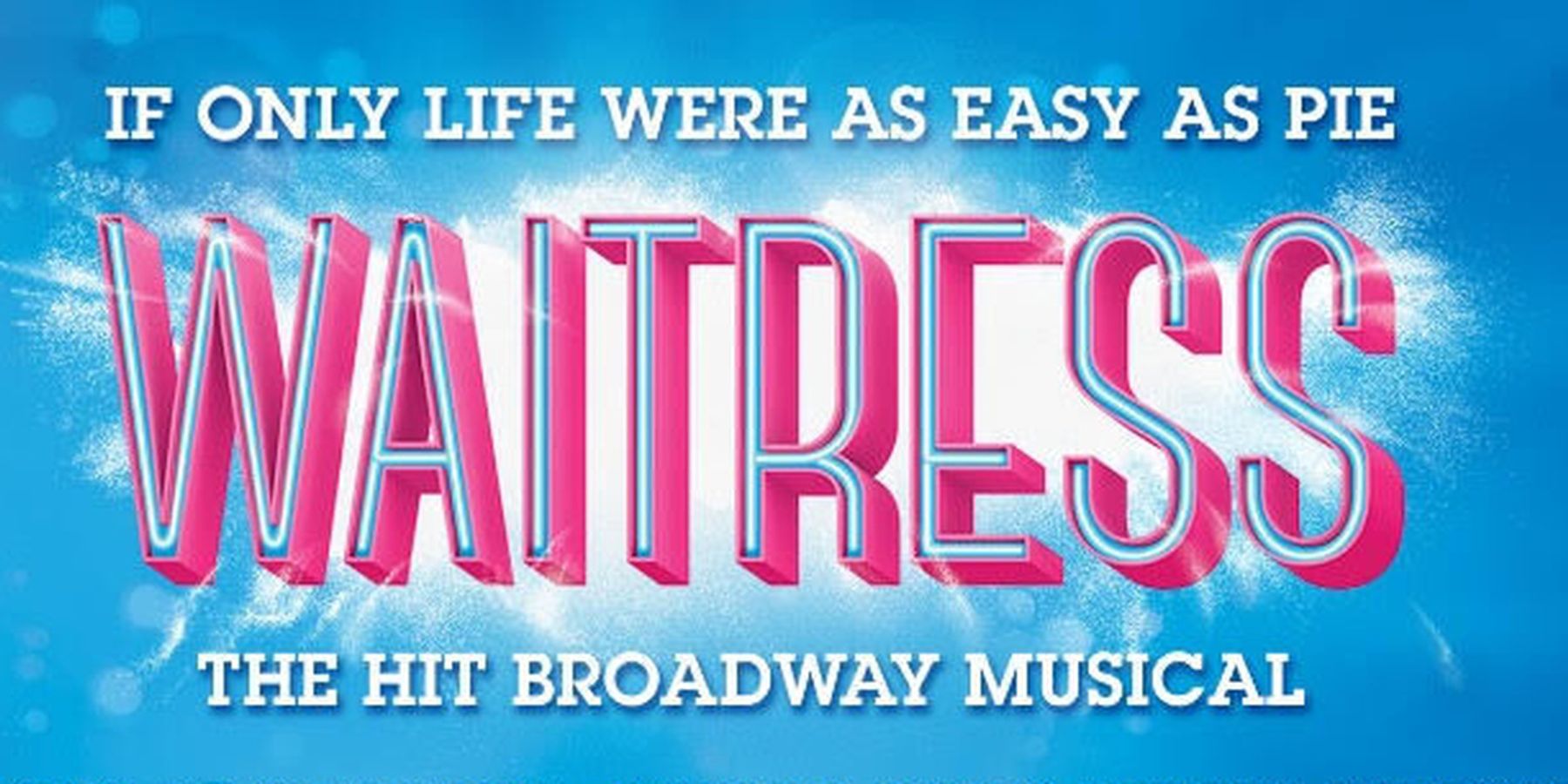 Natalie Bassingthwaighte, Rob Mills and More to Lead WAITRESS Australia Premiere