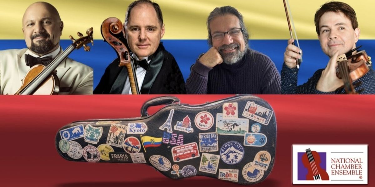 National Chamber Ensemble Will Perform 'Musical Gems of Ecuador: A Violinist’s Journey'