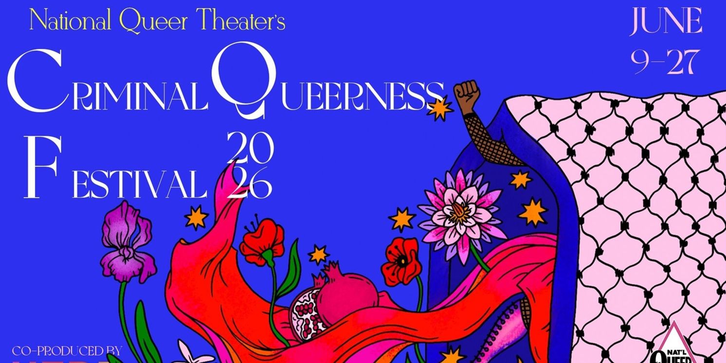 National Queer Theater and HERE Arts Center Reveal Lineup For Criminal Queerness Festival  Image