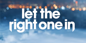 National Youth Theatre to Stage LET THE RIGHT ONE IN in 2026