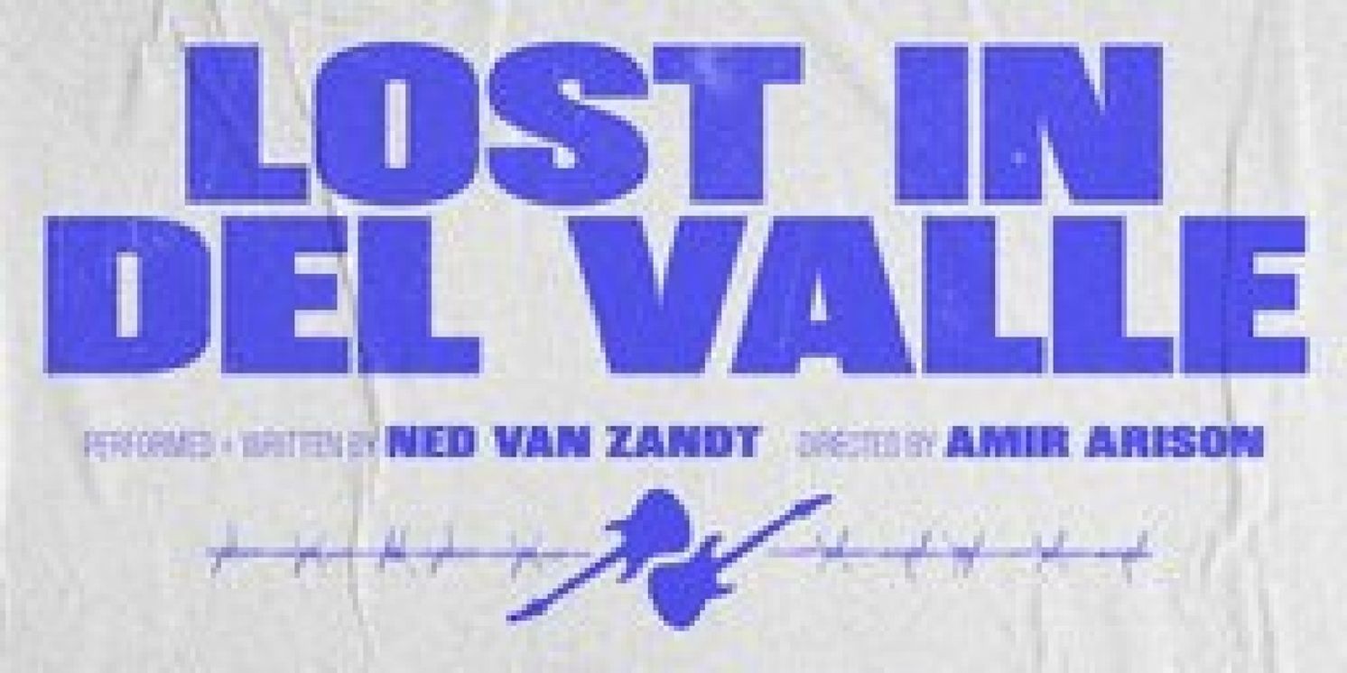 Ned Van Zandt's LOST IN DEL VALLE To Open at Soho Playhouse  Image
