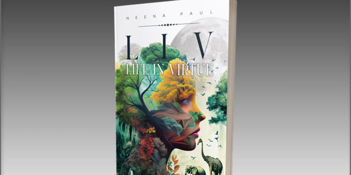 Neena Paul Inspires Readers To 'L I V Life In Virtue' In New Book LIVE LOVE LIFE