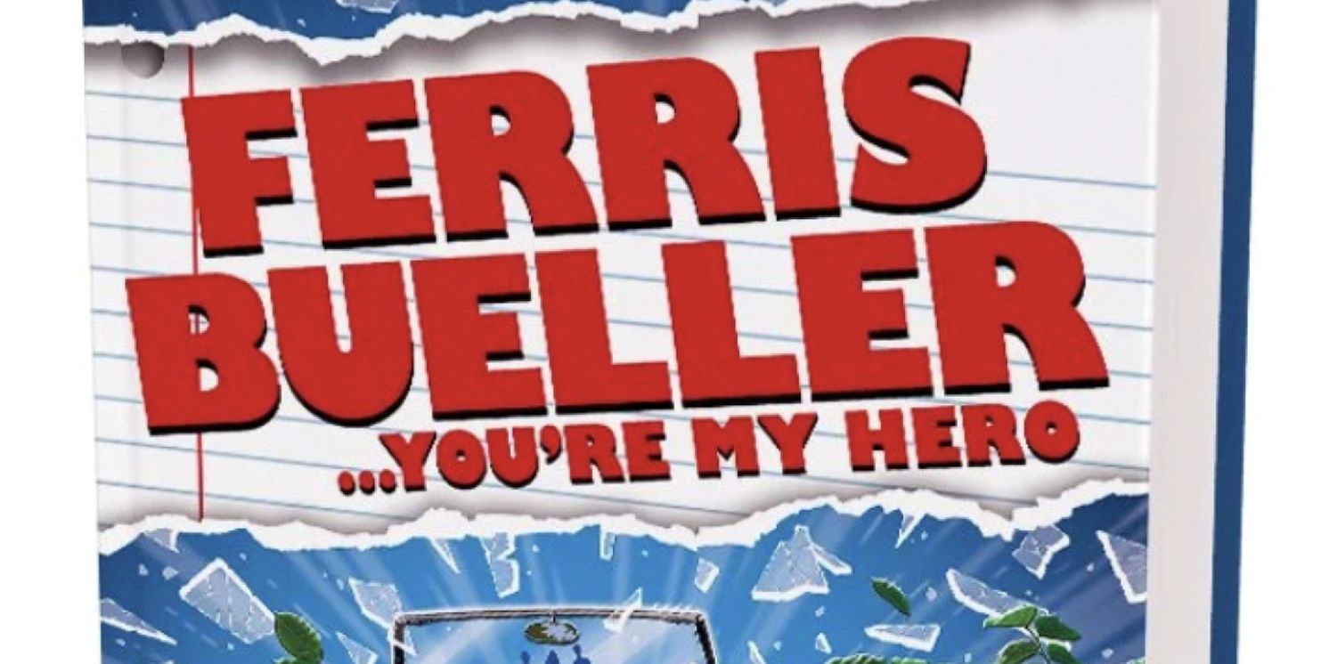 FERRIS BUELLER...YOU’RE MY HERO Book Will Explore The Making Of FERRIS BUELLER’S DAY OFF  Image