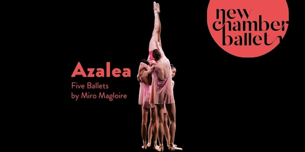 New Chamber Ballet to Present AZALEA – FIVE BALLETS BY MIRO MAGLOIRE At Mark Morris Dance Center