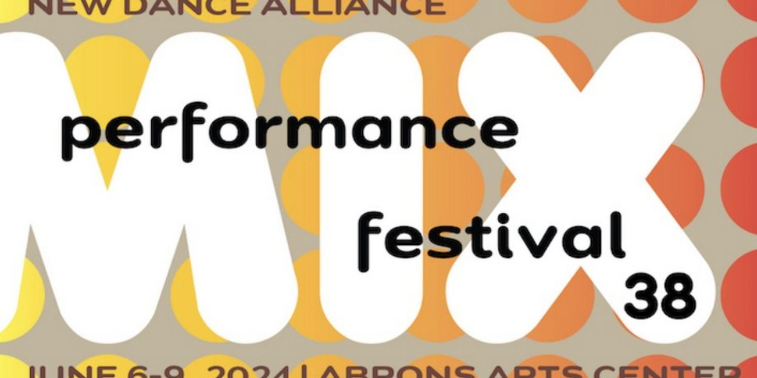 New Dance Alliance Will Host the 38th Annual Performance Mix Festival  Image