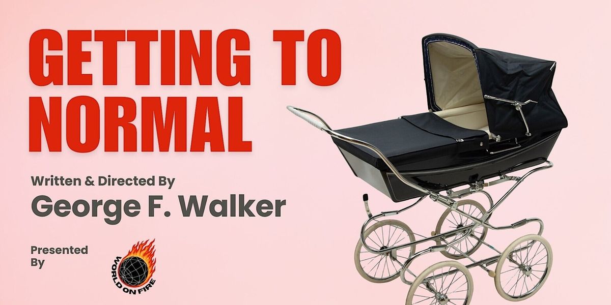 New George F. Walker Play GETTING TO NORMAL to Premiere in Toronto