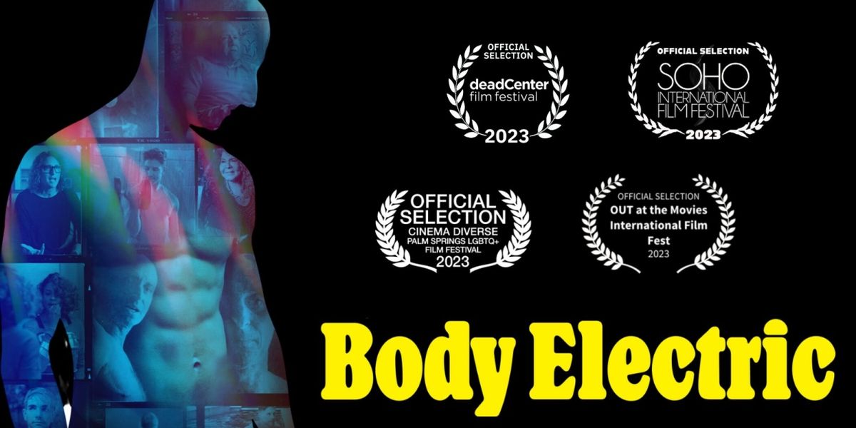 New LGBTQ+ Documentary BODY ELECTRIC to Premiere at SOHO International Film Festival