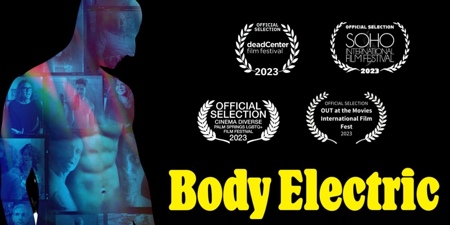 New LGBTQ+ Documentary BODY ELECTRIC to Premiere at SOHO International Film Festival  Image