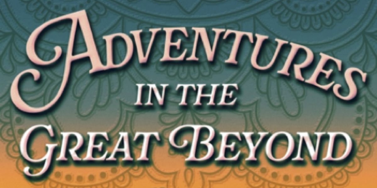 New Musical ADVENTURES IN THE GREAT BEYOND to Open at The Hudson MainStage in November