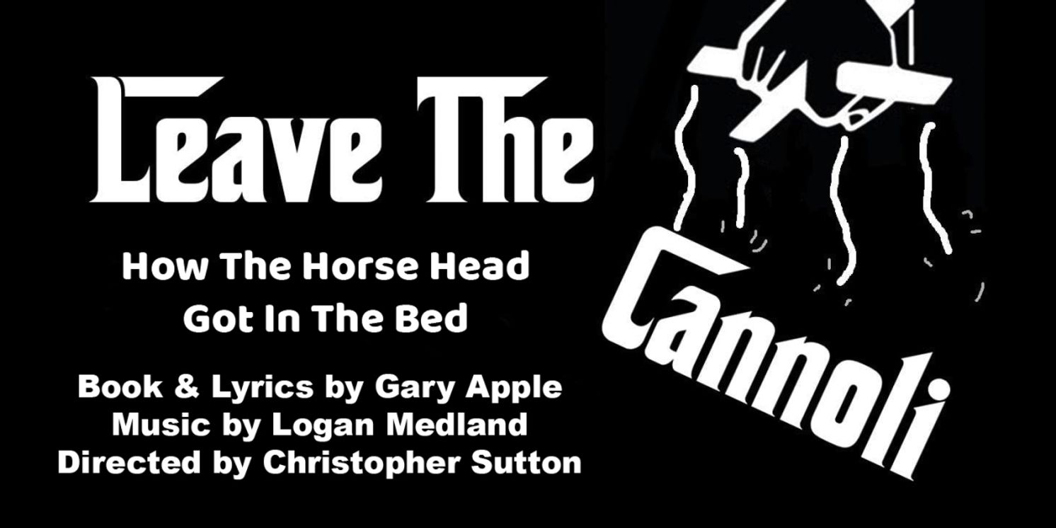 New Musical Comedy LEAVE THE CANNOLI To Have Two Staged Readings This Month  Image