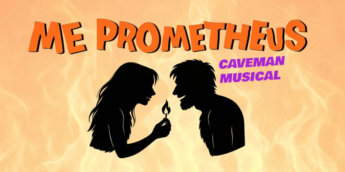 New Musical Comedy ME PROMETHEUS: CAVEMAN MUSICAL  Will Have Industry Reading in NYC