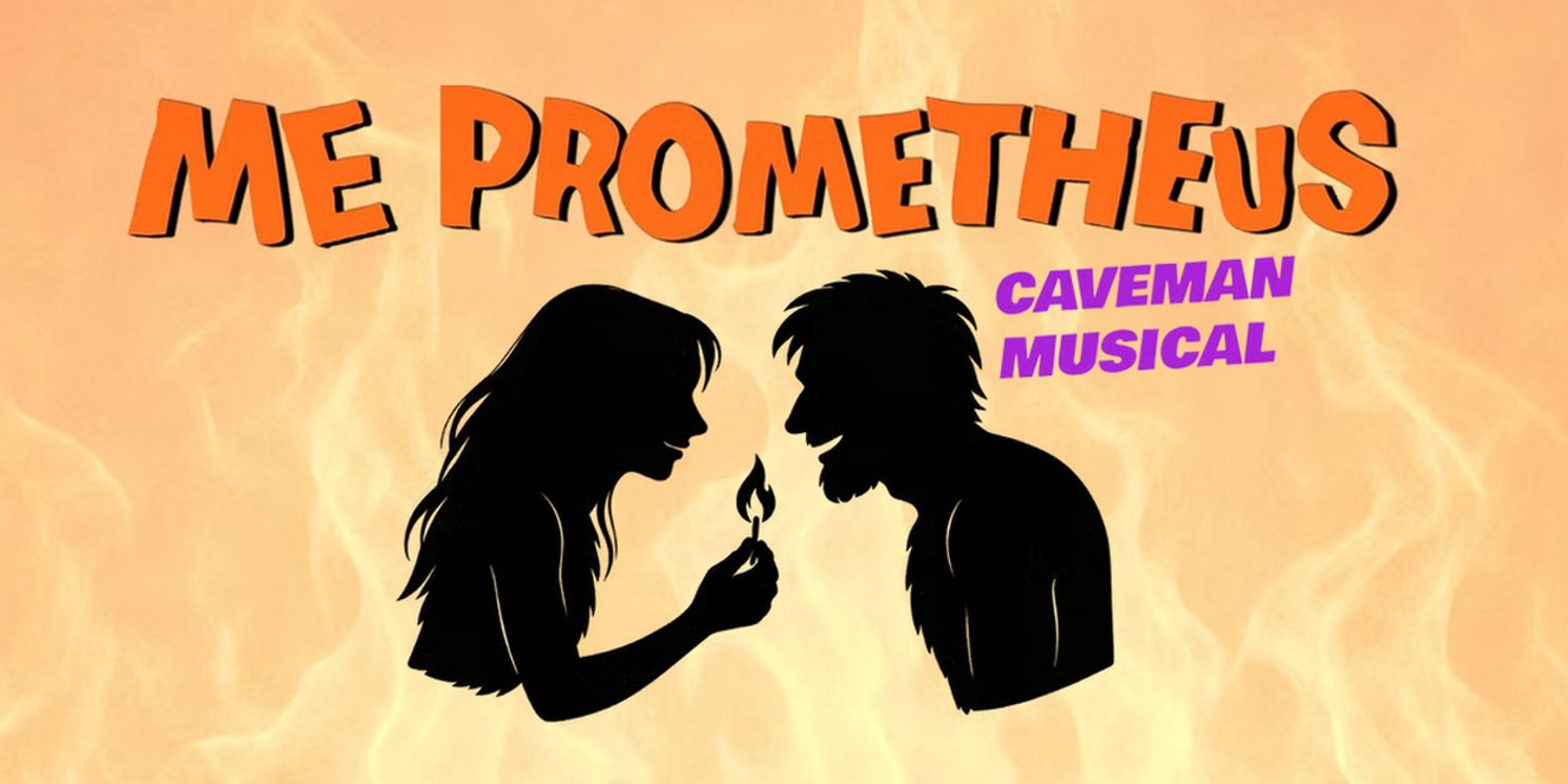 New Musical Comedy ME PROMETHEUS: CAVEMAN MUSICAL  Will Have Industry Reading in NYC  Image