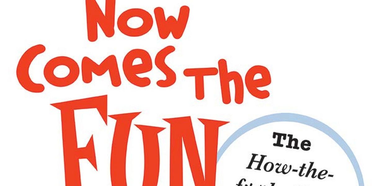 New Musical NOW COMES THE FUN PART Now Available For Worldwide Licensing