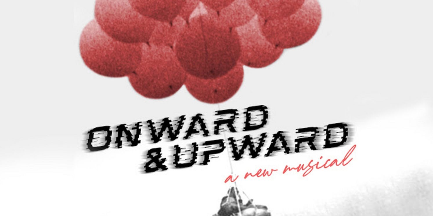 New Musical ONWARD & UPWARD Will Receive Developmental Lab Readings This Month  Image