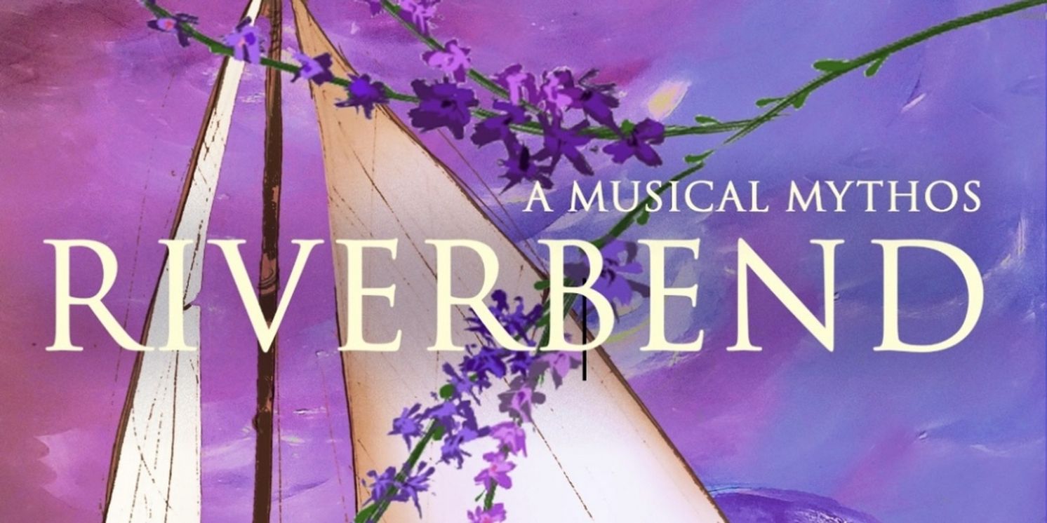 New Musical RIVERBEND to Set Sail at Emerging Artists Theatre's Spark Theatre Festival NYC This Weekend  Image