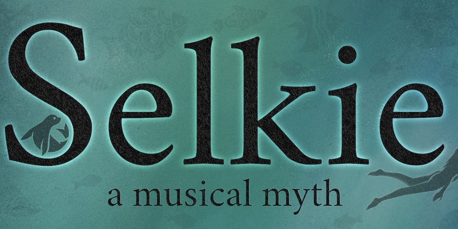 New Musical SELKIE By Sam Sultan And Molly Horan to be Presented At The Green Room 42  Image
