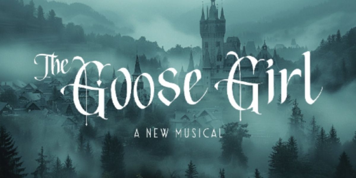 New Musical THE GOOSE GIRL Will Receive Industry Reading, Directed by Denis Jones