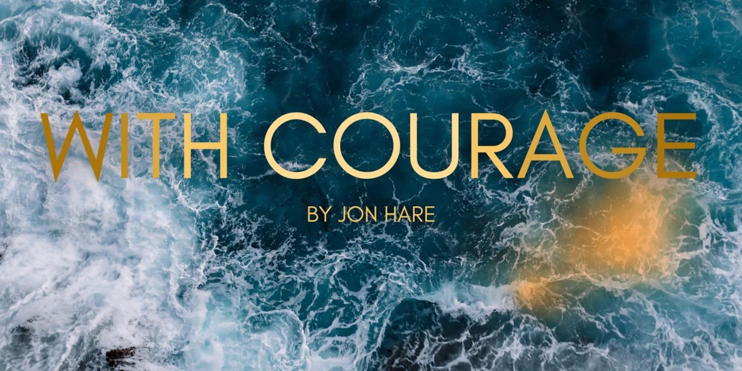 New Musical WITH COURAGE Will Embark on UK Tour  Image