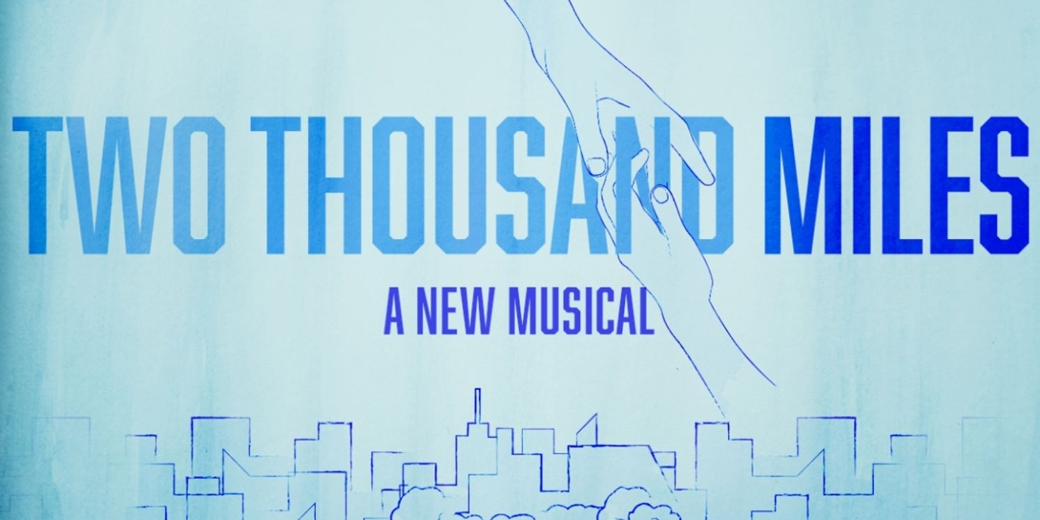 New Musical TWO THOUSAND MILES Will Receive Fully Staged Production In Brevard County  Image