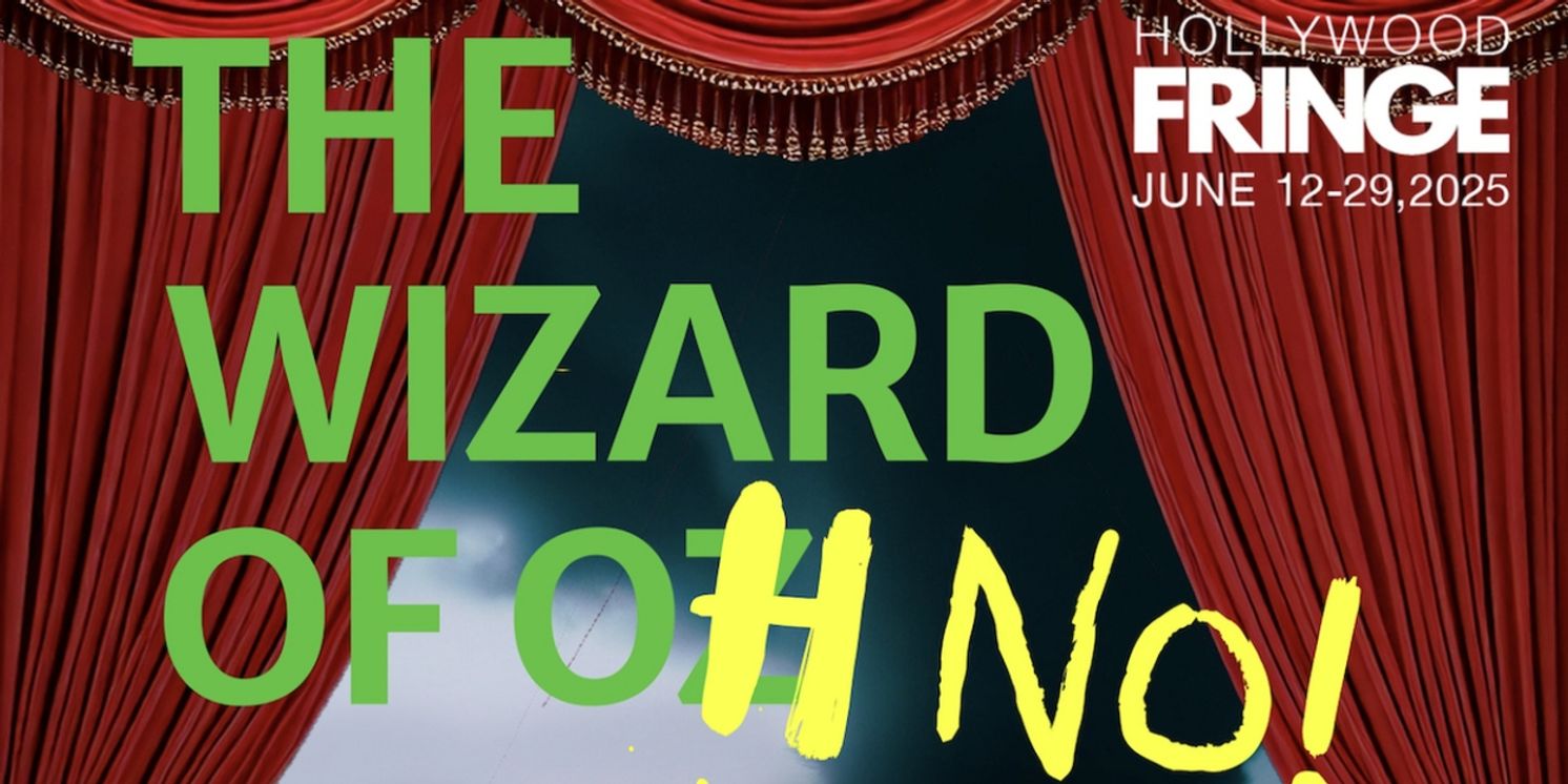 THE WIZARD OF OH NO! is Coming to Hollywood Fringe  Image
