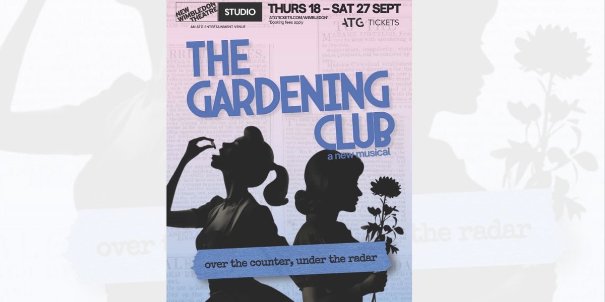 New Pop-Rock Musical THE GARDENING CLUB is Coming To New Wimbledon Theatre This September