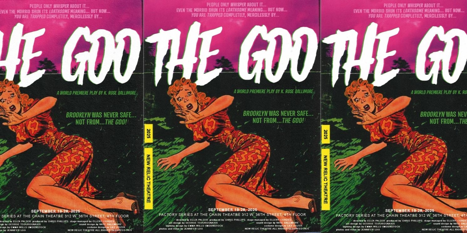 New Relic Theatre Announces Cast and Design Team for THE GOO by K. Rose Dallimore  Image
