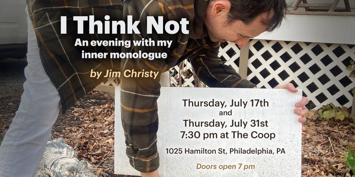 James Christy Brings Solo Comedy I THINK NOT to The Coop in Philadelphia