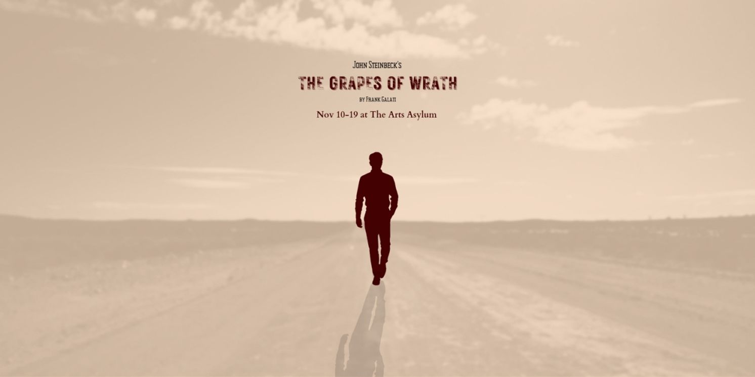 New Staging of THE GRAPES OF WRATH to Play the Arts Asylum in November  Image