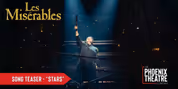 New Video Teasers Spotlight 'Stars' and 'Bring Him Home' From LES MISERABLES at Phoenix Th Video