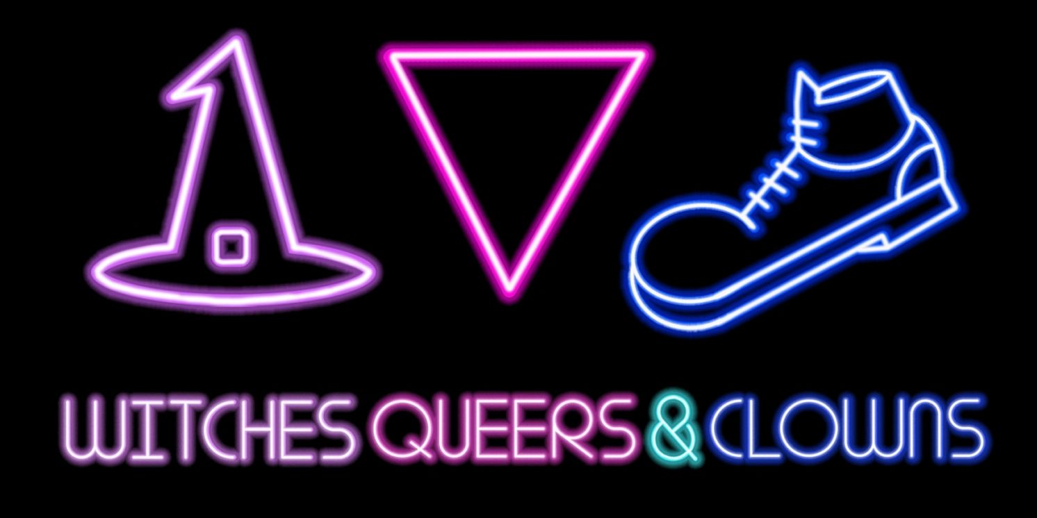 New Work Series WITCHES, QUEERS AND CLOWNS Will Bring A Host of Radical Artists to HERE in March  Image