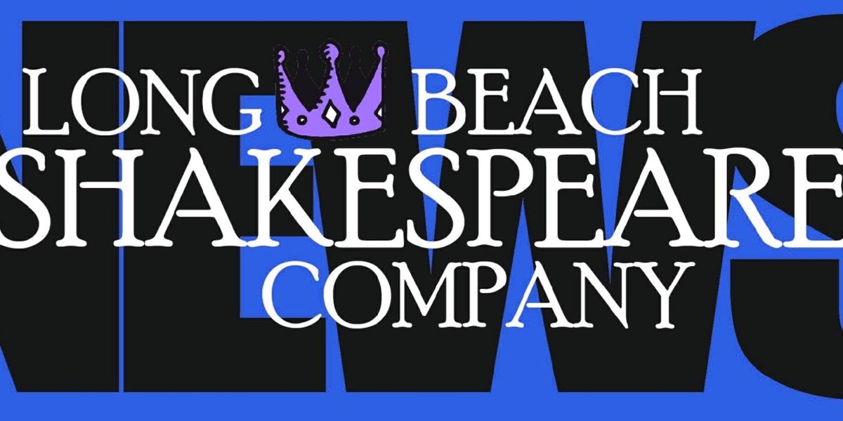 New Works Festival Begins This Weekend At The Long Beach Shakespeare Company