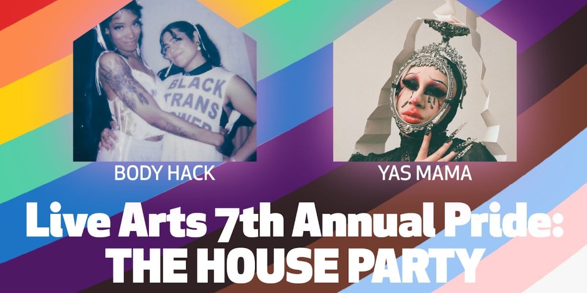 New York Live Arts Presents 7th Annual Live Arts PRIDE: THE HOUSE PARTY - A CELEBRATION OF CHOSEN FAMILY