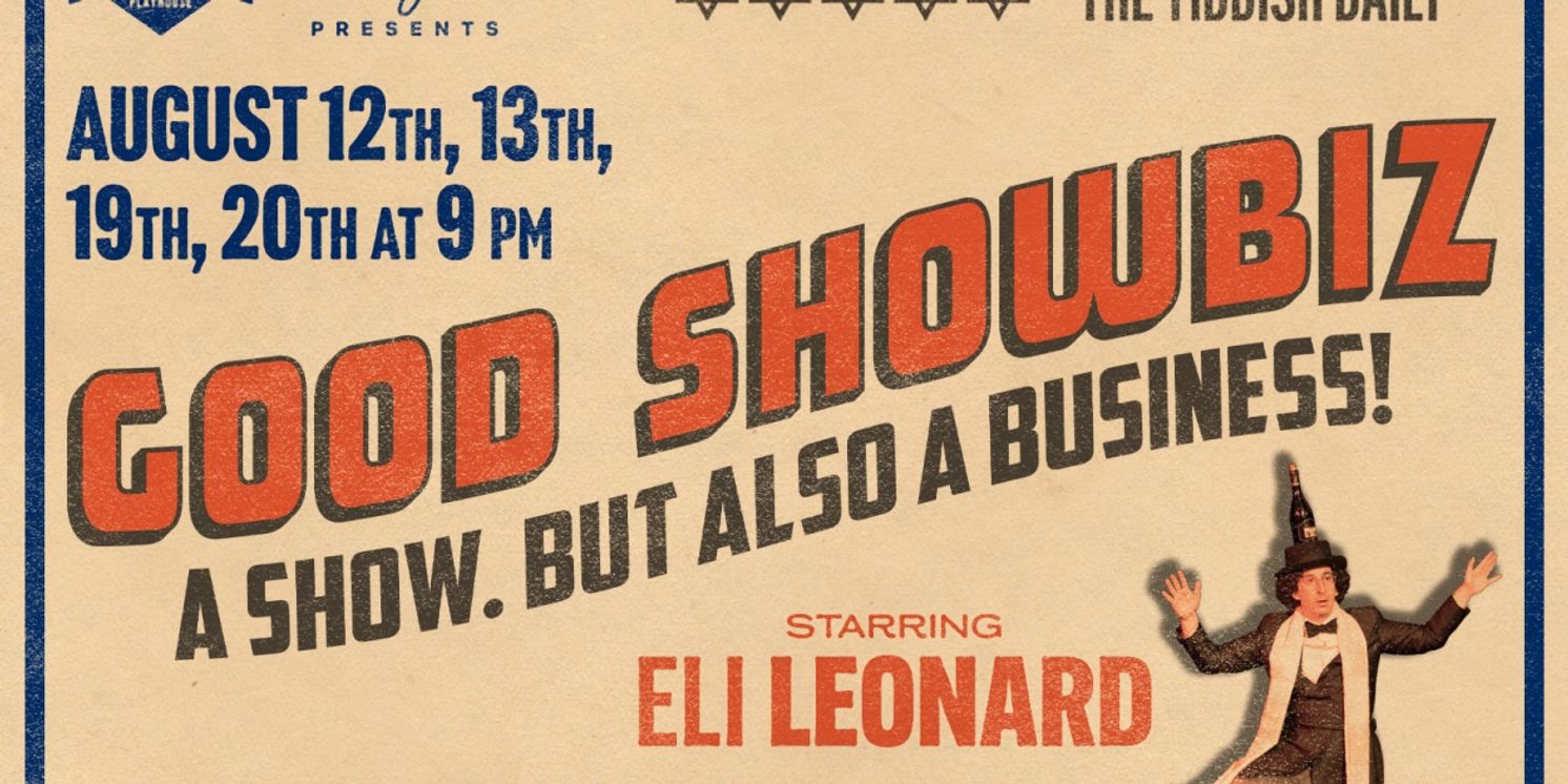 New York Premiere of GOOD SHOWBIZ Comes to SoHo Playhouse  Image