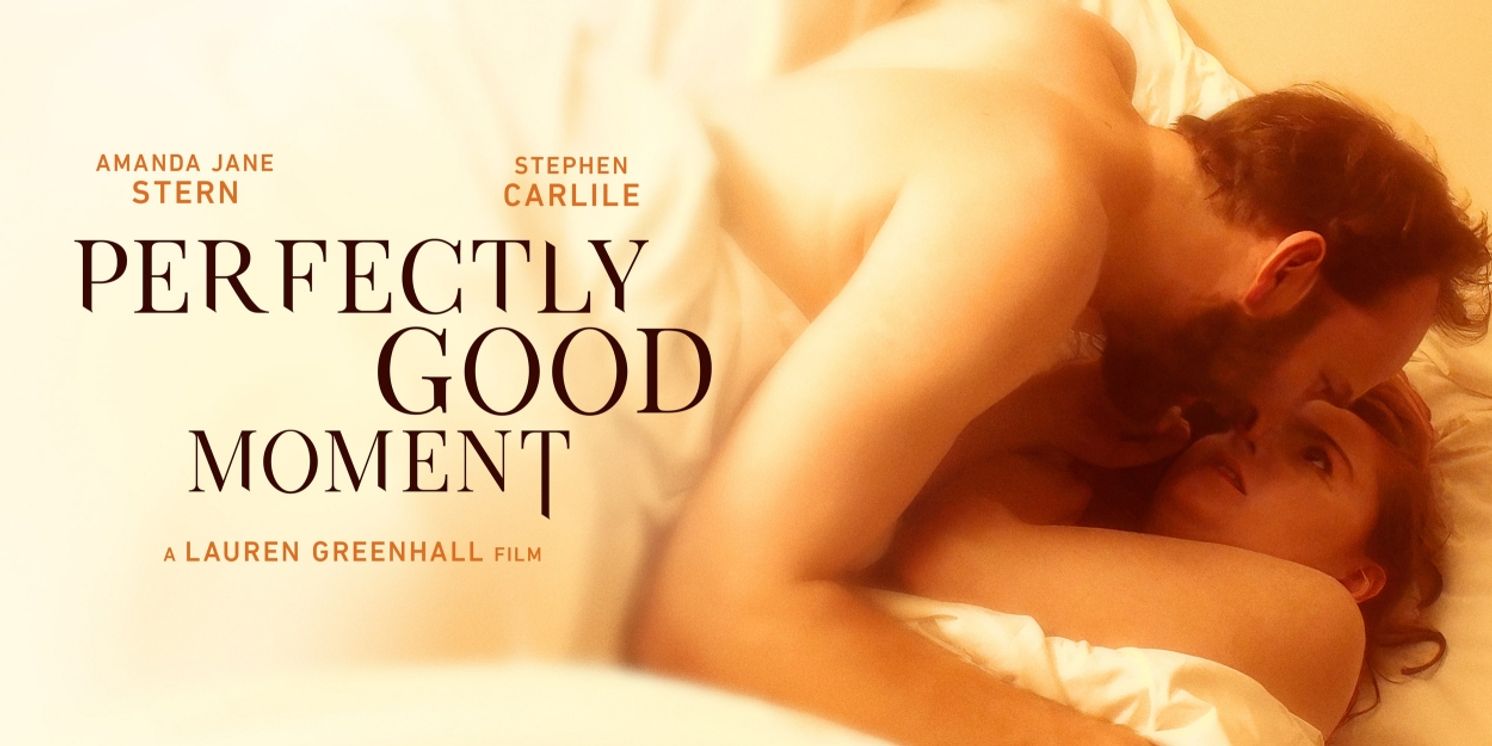 Feature Film PERFECTLY GOOD MOMENT Starring Stephen Carlile To Make NYC Premiere At Chelsea Film Festival  Image