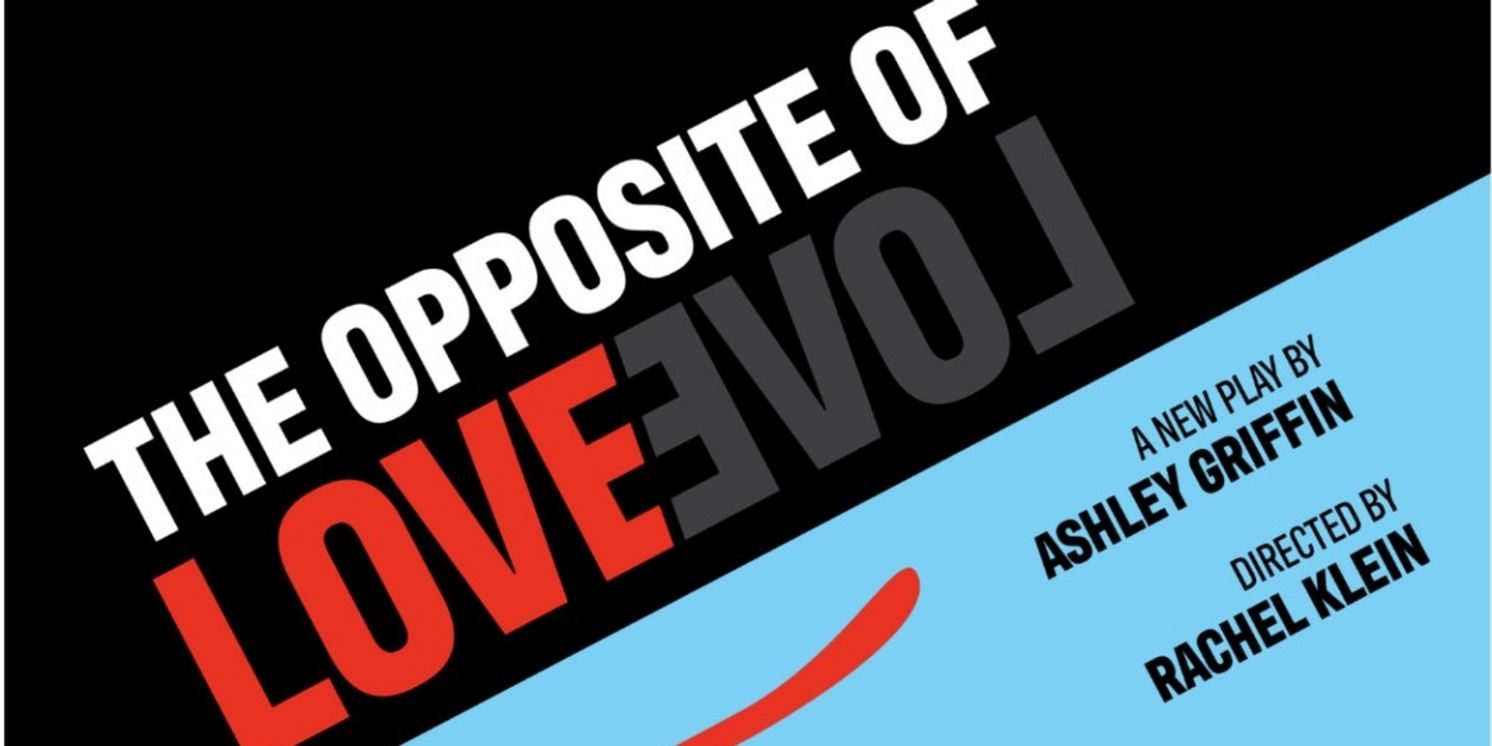 NewYorkRep Presents THE OPPOSITE OF LOVE At Royal Family Performing Arts Space  Image
