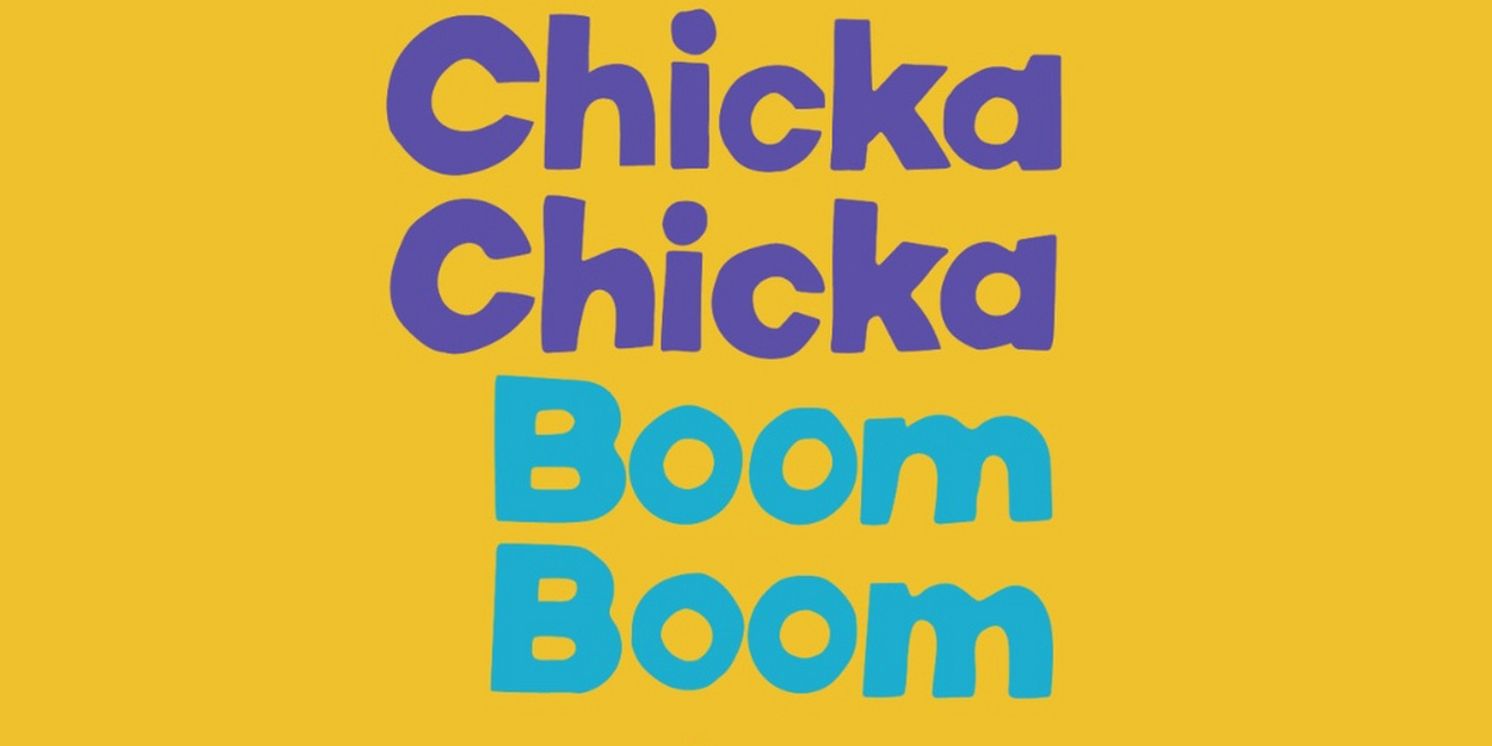 CHICKA CHICKA BOOM BOOM National Tour To Play Chicago This November  Image