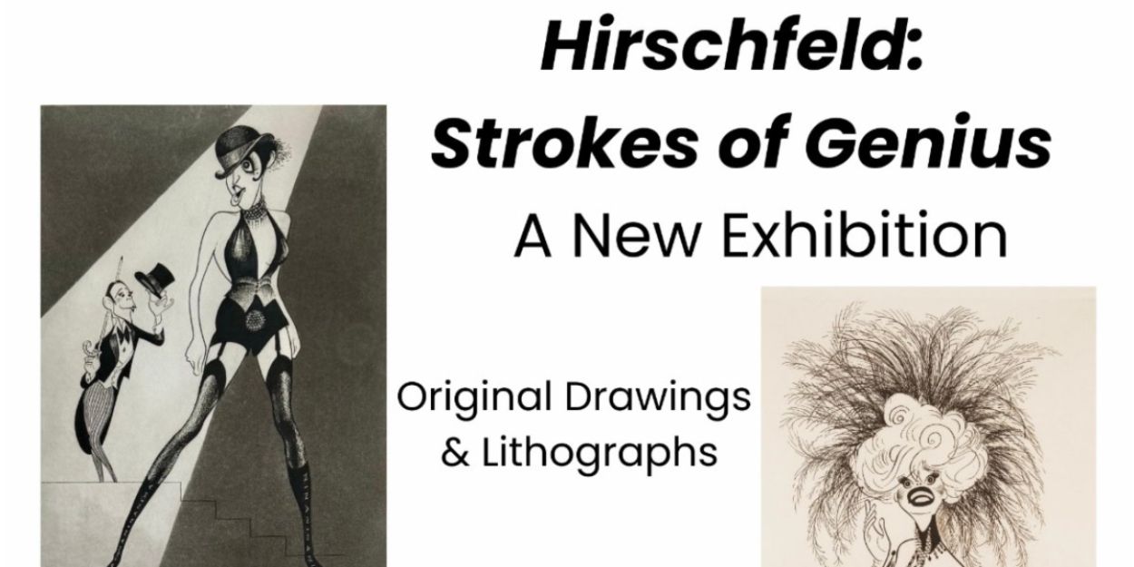 HIRSCHFELD: STROKE OF GENIUS Exhibit Will Be Featured at Helicline Fine Art This Fall  Image