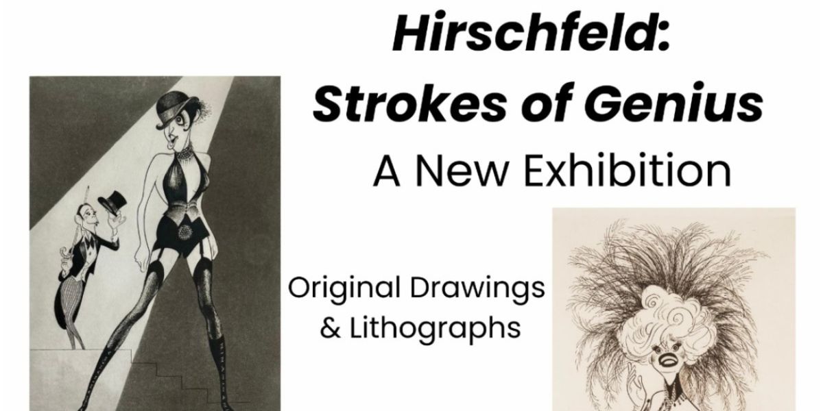 HIRSCHFELD: STROKE OF GENIUS Exhibit Will Be Featured at Helicline Fine Art This Fall