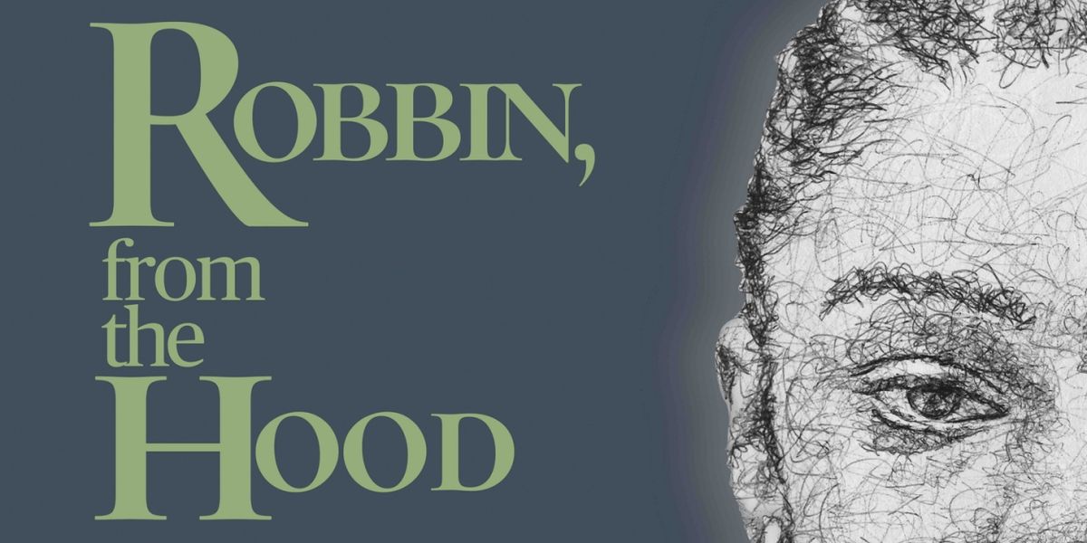 Road Theatre Company to Present World Premiere of ROBBIN, FROM THE HOOD By Marlow Wyatt