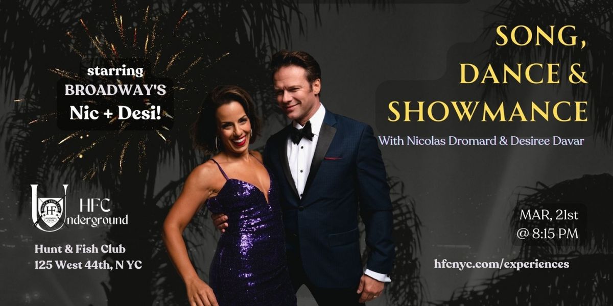 Nicolas Dromard and Desiree Davar to Bring SONG, DANCE & SHOWMANCE to Hunt & Fish Club NYC