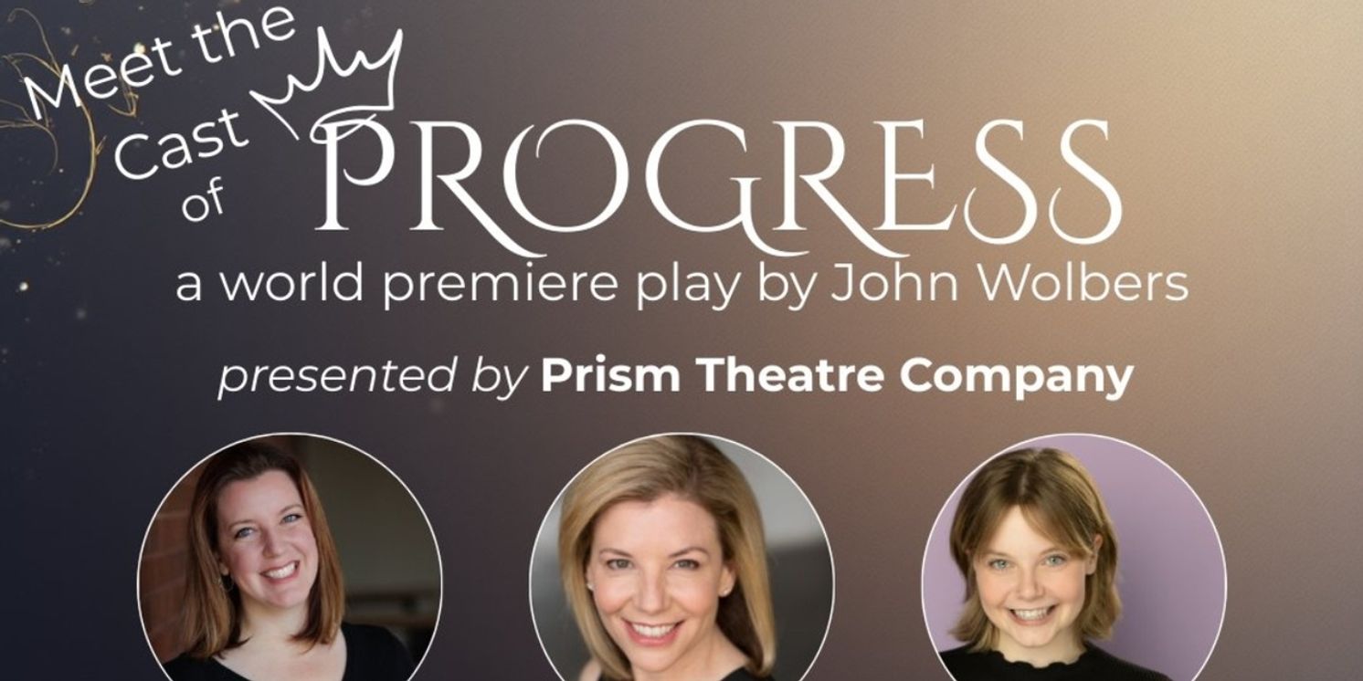 Nicole Angeli, Michelle Hand and More to Star in PROGRESS World Premiere at Prism Theatre Company  Image