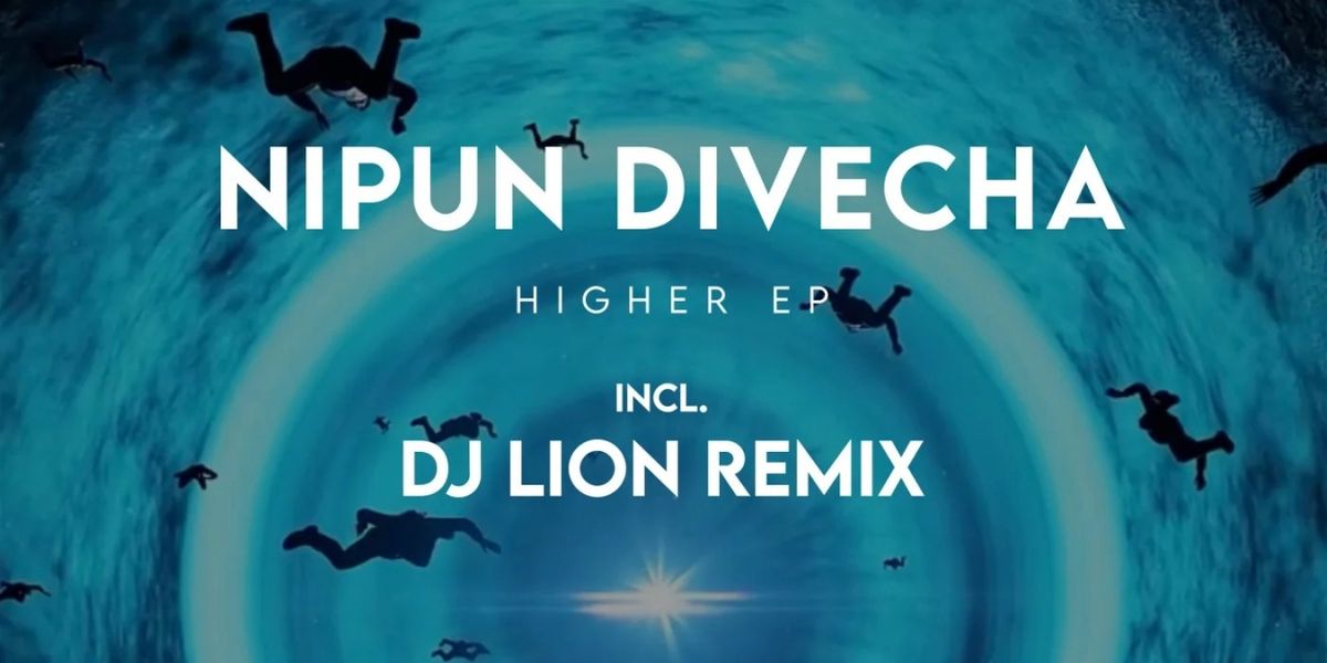 Nipun Divecha Releases 'Higher' EP