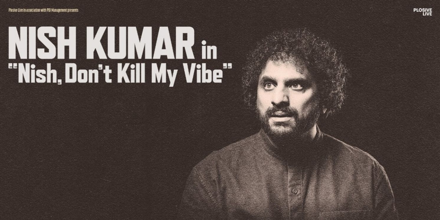 Nish Kumar Brings NISH, DON'T KILL MY VIBE to Glasgow in September  Image